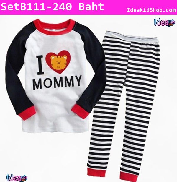 ชุดเสื้อและกางเกง I LOVE MOMMY